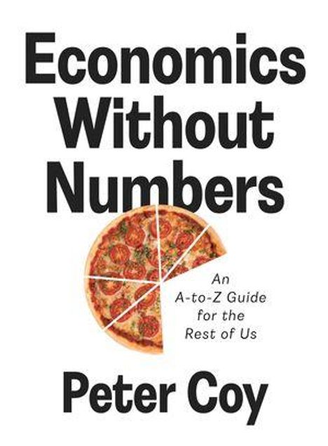 „Economics Without Numbers“ und „Peter Coy“. Eine Pizza ist in der Mitte aufgeschnitten.
