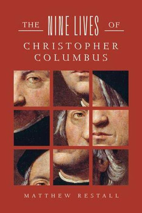 "The Nine Lives of Christopher Columbus" von Matthew Restall. Neun Bildausschnitte eines gemalten Porträts.