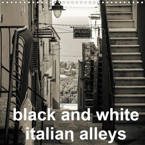 Gabi Hampe: Hampe, G: black and white italian alleys (Wall Calendar 2021, Kalender