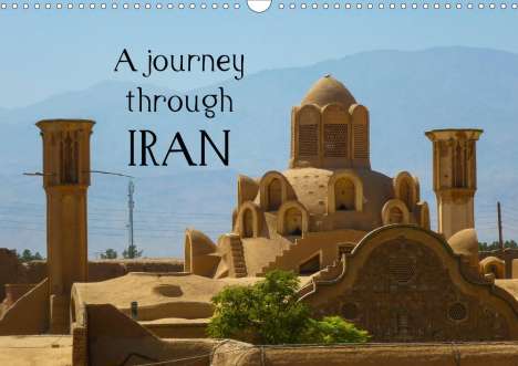 Sebastian Heinrich: Heinrich, S: Journey through Iran (Wall Calendar 2021 DIN A3, Kalender