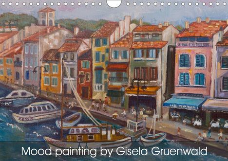 Günter Ruhm: Ruhm, G: Mood painting by Gisela Gruenwald (Wall Calendar 20, Kalender