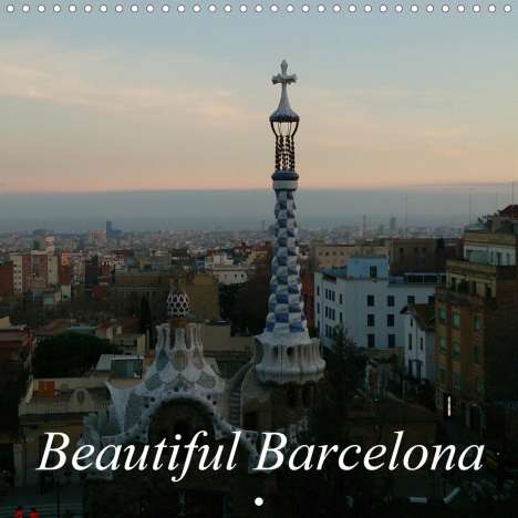 Kerstin Helbig: Helbig, K: Beautiful Barcelona (Wall Calendar 2021 300 × 300, Kalender