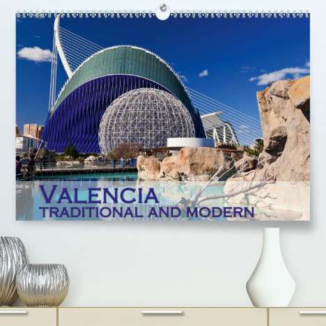 Andreas Schoen: Schoen, A: Valencia traditional and modern (Premium, hochwer, Kalender
