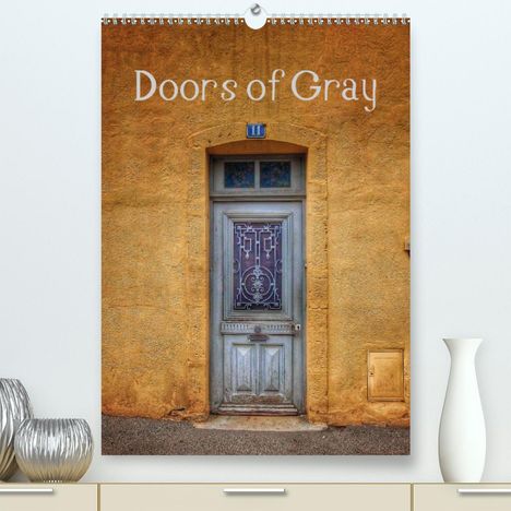 Richard Sheppard: Sheppard, R: Doors of Gray (Premium, hochwertiger DIN A2 Wan, Kalender