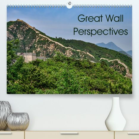 Andreas Schoen: Schoen, A: Great Wall Perspectives (Premium, hochwertiger DI, Kalender