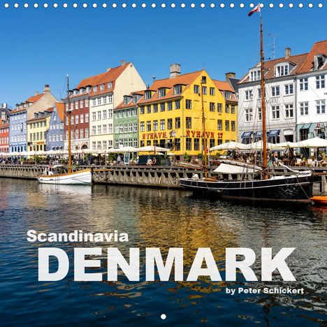 Peter Schickert: Schickert, P: Scandinavia - Denmark (Wall Calendar 2021 300, Kalender