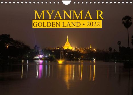 Peter G. Zucht: G. Zucht, P: Myanmar . Golden Land (Wall Calendar 2022 DIN A, Kalender