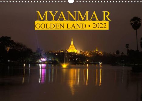 Peter G. Zucht: G. Zucht, P: Myanmar . Golden Land (Wall Calendar 2022 DIN A, Kalender