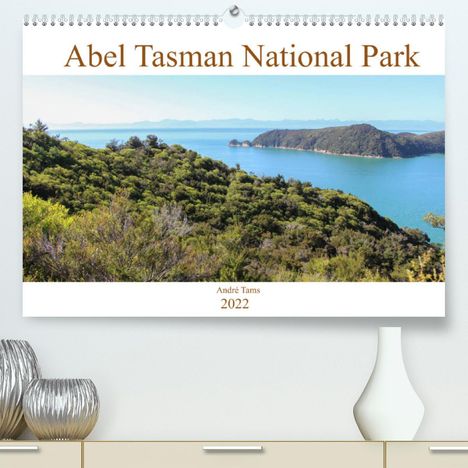 André Tams: Tams, A: Abel Tasman National Park (Premium, hochwertiger DI, Kalender