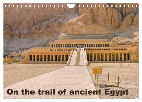 Lars Eberschulz: On the trail of the ancient Egypt (Wall Calendar 2025 DIN A4 landscape), CALVENDO 12 Month Wall Calendar, Kalender