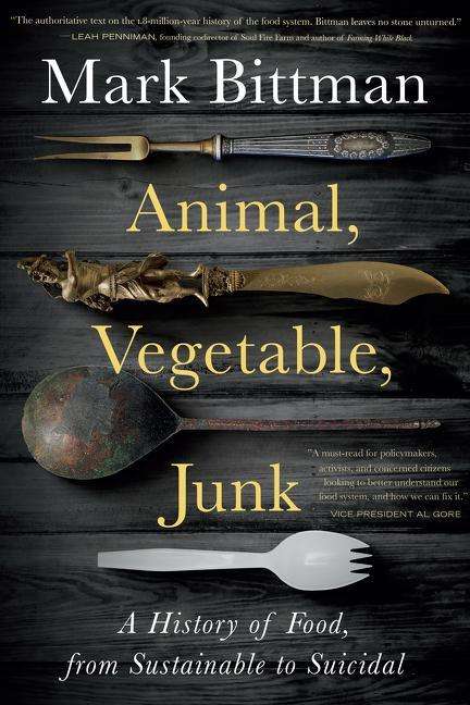 Mark Bittman: Animal, Vegetable, Junk, Buch