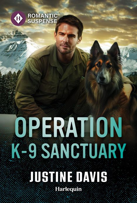 "Operation K-9 Sanctuary" von Justine Davis, Harlequin. Ein Mann und ein Hund vor schneebedeckten Bergen bei Sonnenuntergang.