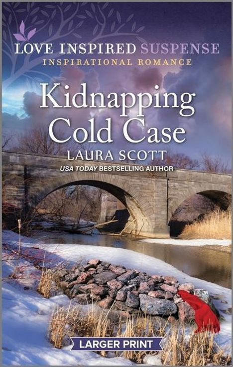 "Love Inspired Suspense", "Kidnapping Cold Case", "Laura Scott", "Larger Print". Ein Steinbogenbrücke über einen Fluss.