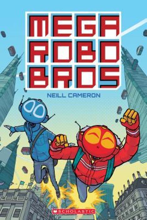 Text: "MEGA ROBO BROS", "NEILL CAMERON". Zwei bunte Roboter fliegen durch eine futuristische Stadt.