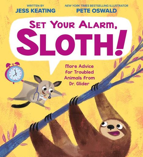 Jess Keating: Set Your Alarm, Sloth!: More Advice for Troubled Animals from Dr. Glider, Buch