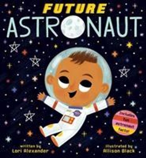 Lori Alexander: Future Astronaut (Future Baby Boardbooks), Buch
