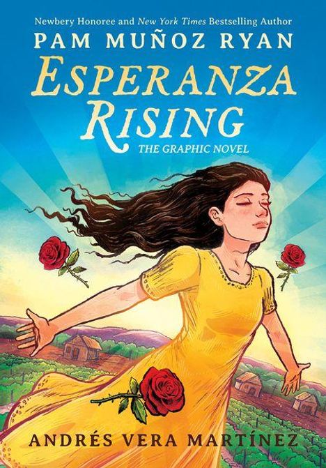 Der Text lautet: "Pam Muñoz Ryan, Esperanza Rising, The Graphic Novel, Andrés Vera Martínez." Illustration eines Mädchens auf einem Feld.
