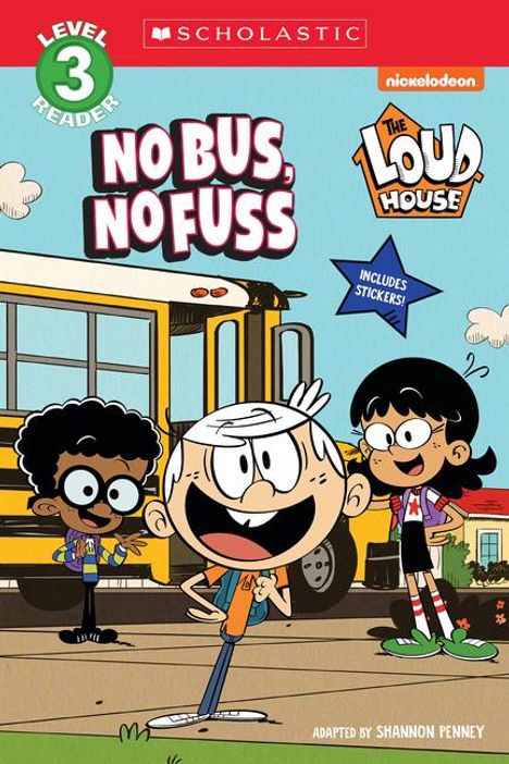 Texte: Level 3 Reader, No Bus No Fuss, The Loud House, Includes Stickers. Illustration: Drei Kinder vor einem Schulbus.