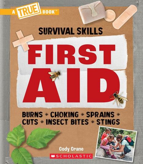"Survival Skills: FIRST AID. Themen: Burns, Choking, Sprains, Cuts, Insect Bites, Stings. Unten Cody Crane, SCHOLASTIC."

