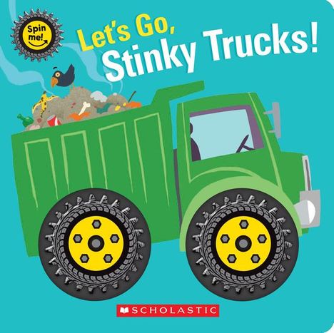 Scholastic: Let's Go, Stinky Trucks! (Spin Me!), Buch