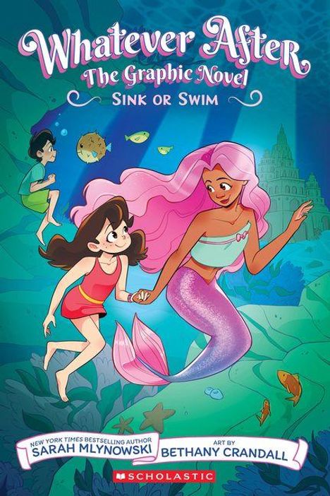 "Whatever After The Graphic Novel: Sink or Swim" von Sarah Mlynowski und Bethany Crandall. Mädchen mit Meerjungfrau im Ozean.