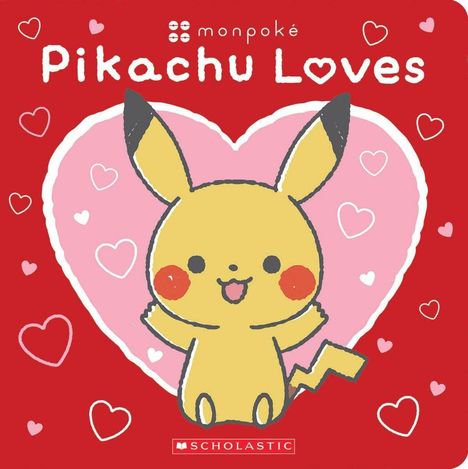 Scholastic: Pikachu Loves (Pokémon: Monpoké Board Book), Buch