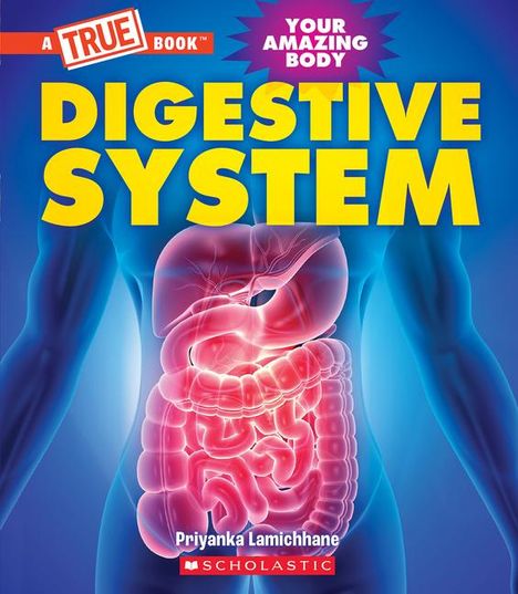 Priyanka Lamichhane: Digestive System (a True Book: Your Amazing Body), Buch