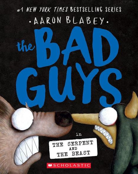 Aaron Blabey: The Bad Guys in the Serpent and the Beast (the Bad Guys #19), Buch