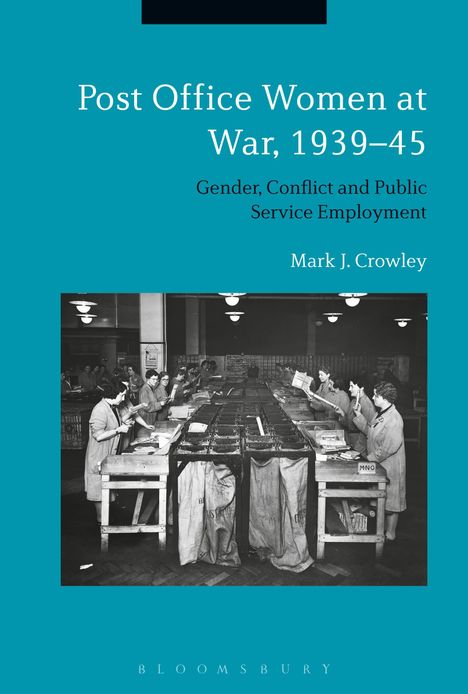 Mark J Crowley: Post Office Women at War, 1939-45, Buch