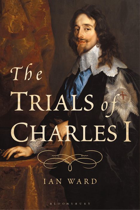 Ian Ward: The Trials of Charles I, Buch