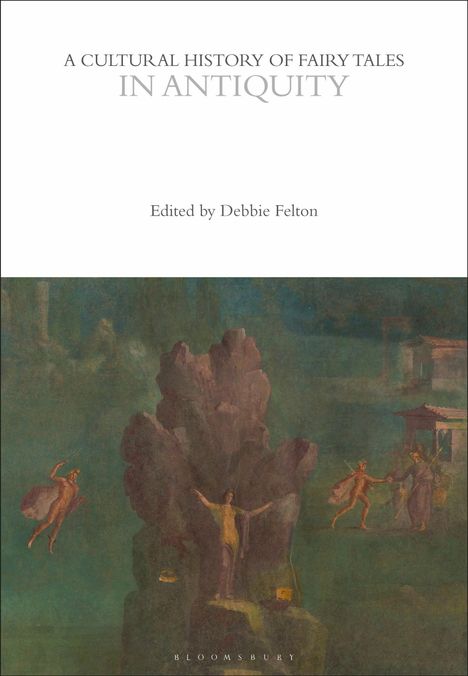 A Cultural History of Fairy Tales in Antiquity, Buch