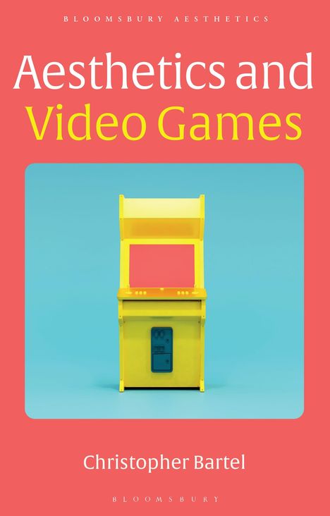 Christopher Bartel: Aesthetics and Video Games, Buch