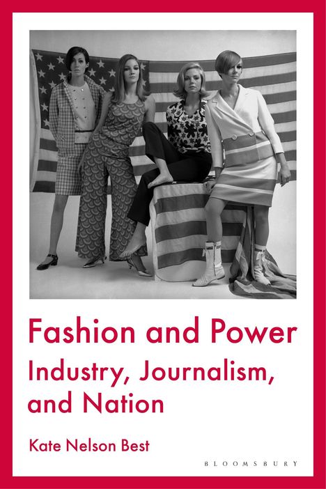 „Fashion and Power: Industry, Journalism, and Nation“ von Kate Nelson Best. Vier Frauen vor einer USA-Flagge.