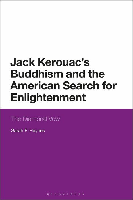 Sarah Haynes: Jack Kerouac's Buddhism and the American Search for Enlightenment: The Diamond Vow, Buch