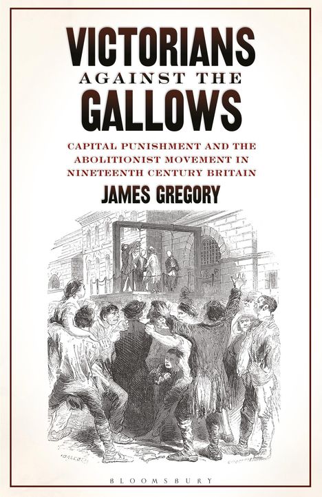 James Gregory: Victorians Against the Gallows, Buch
