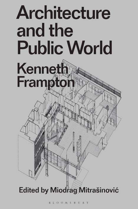 Kenneth Frampton: Architecture and the Public World, Buch