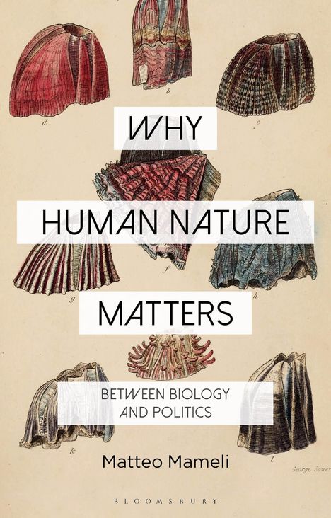Matteo Mameli: Why Human Nature Matters, Buch