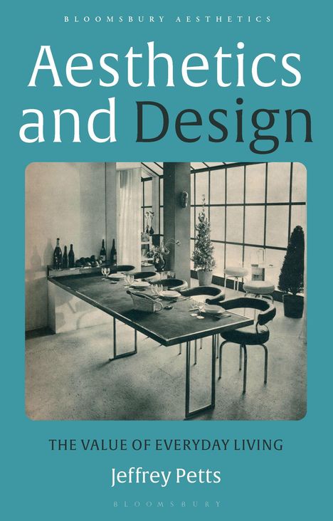 Jeffrey Petts: Aesthetics and Design: The Value of Everyday Living, Buch