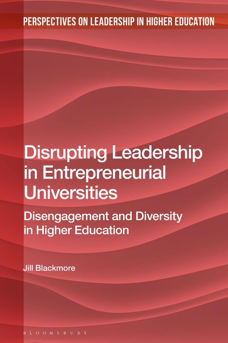 Jill Blackmore: Disrupting Leadership in Entrepreneurial Universities, Buch