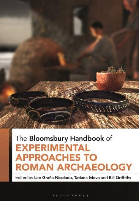 "The Bloomsbury Handbook of Experimental Approaches to Roman Archaeology" steht über Schalen auf einem Holztisch.