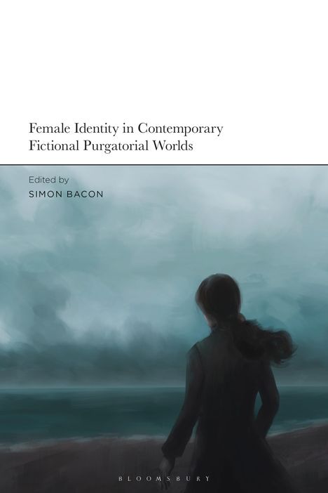 Female Identity in Contemporary Fictional Purgatorial Worlds, Buch