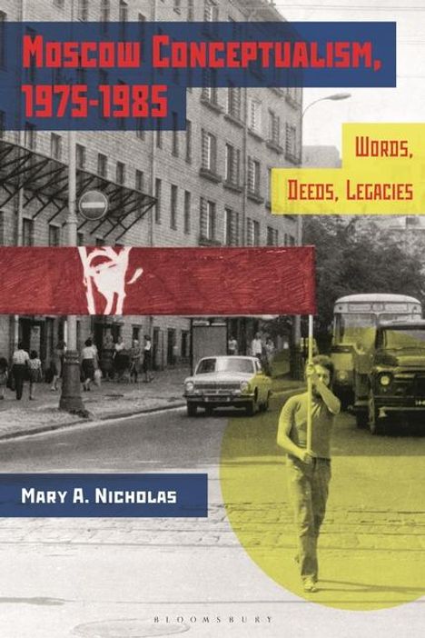 Mary A Nicholas: Moscow Conceptualism, 1975-1985, Buch