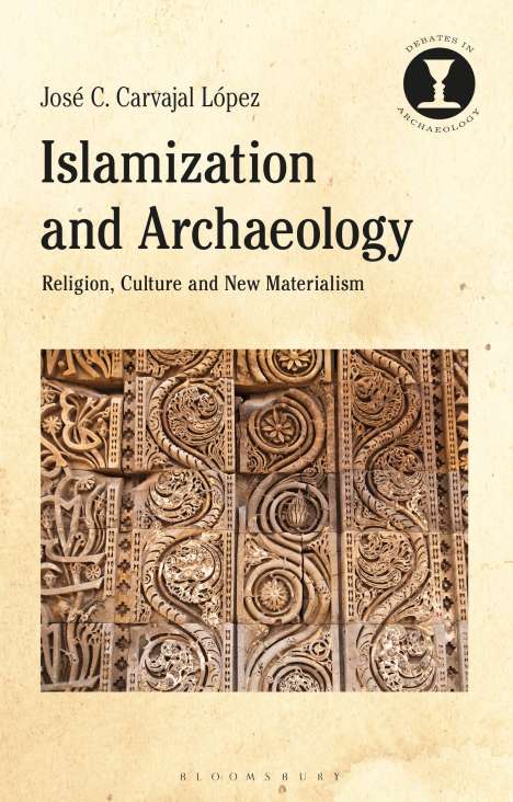 José C Carvajal López: Islamization and Archaeology, Buch