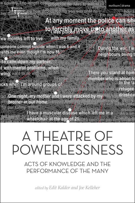 "A Theatre of Powerlessness", "Acts of Knowledge and the Performance of the Many", herausgegeben von Edit Kaldor und Joe Kelleher.