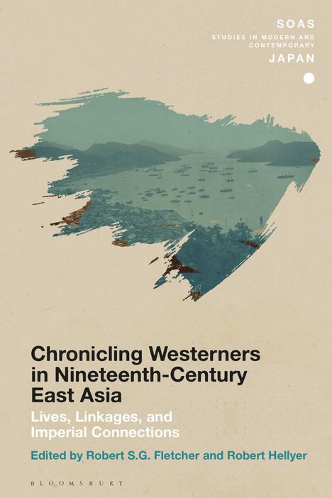 Chronicling Westerners in Nineteenth-Century East Asia: Lives, Linkages, and Imperial Connections, Buch