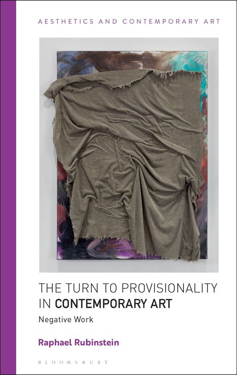 Raphael Rubinstein: Rubinstein, R: Turn to Provisionality in Contemporary Art, Buch