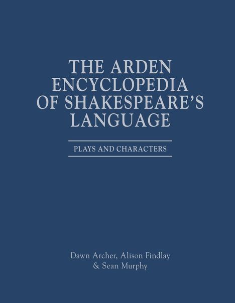 Alison Findlay: The Arden Encyclopedia of Shakespeare's Language, Buch