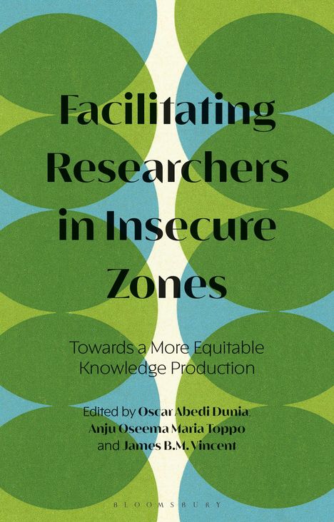 Facilitating Researchers in Insecure Zones: Towards a More Equitable Knowledge Production, Buch