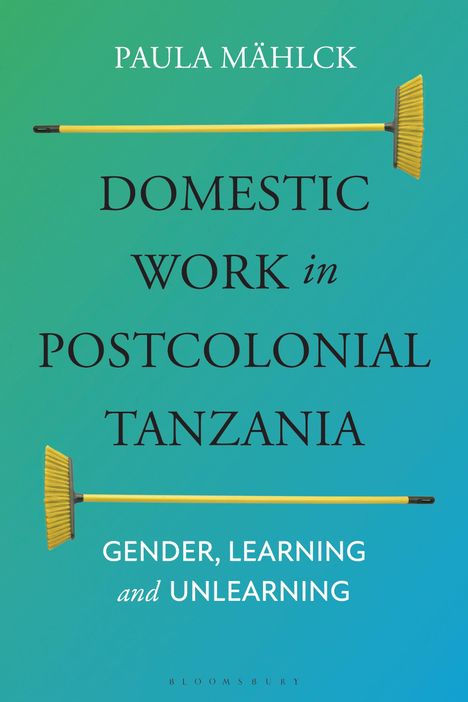 Paula Mählck: Domestic Workers in Postcolonial Tanzania, Buch