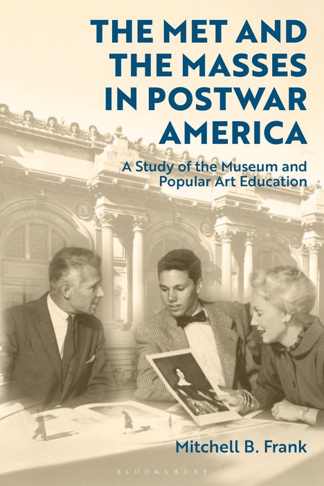 Mitchell Frank: The Met and the Masses in Postwar America, Buch